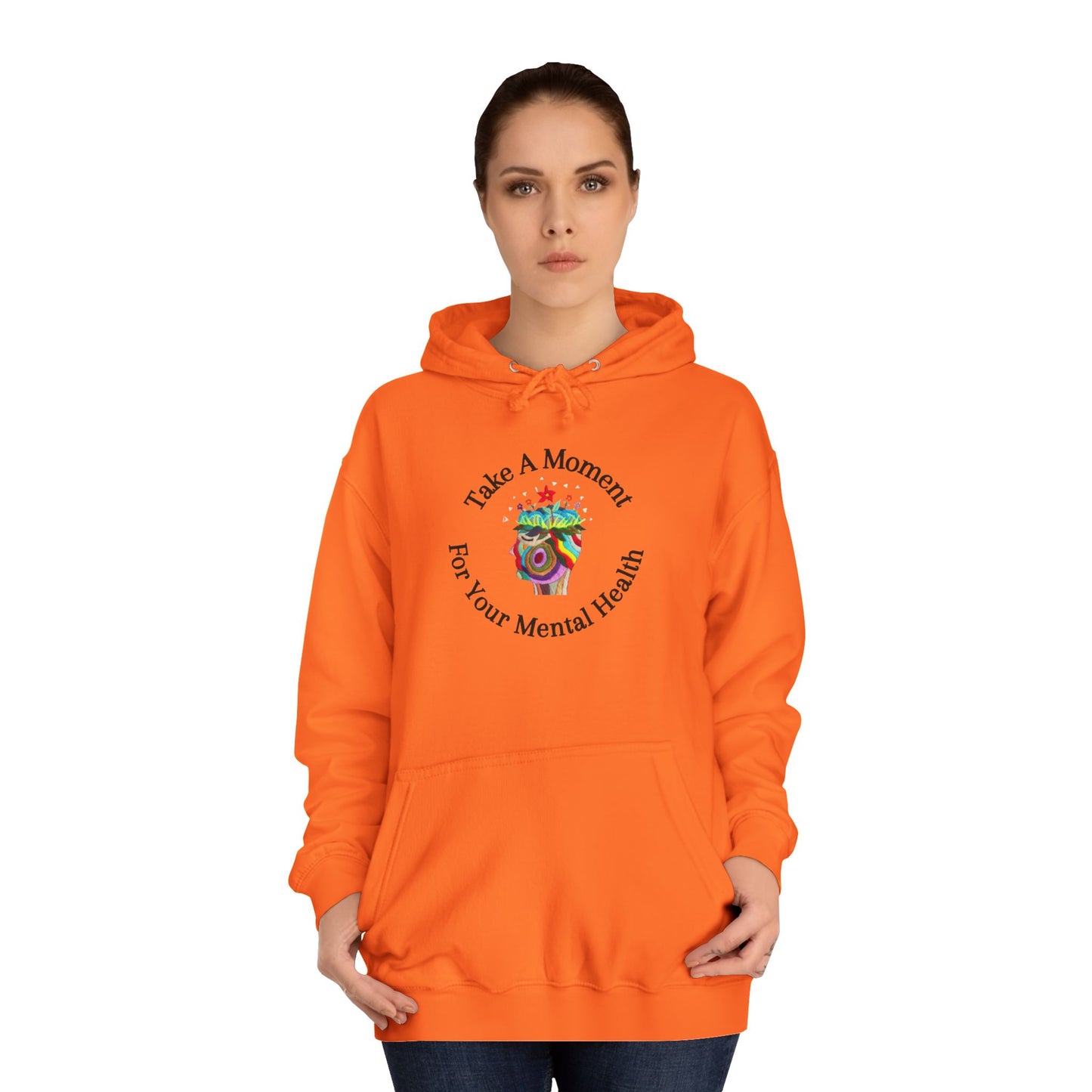 Unisex College Hoodie | Take A Moment For Your Mental Health | Motivational| Cozy Sweatshirt for Self Care and Wellness