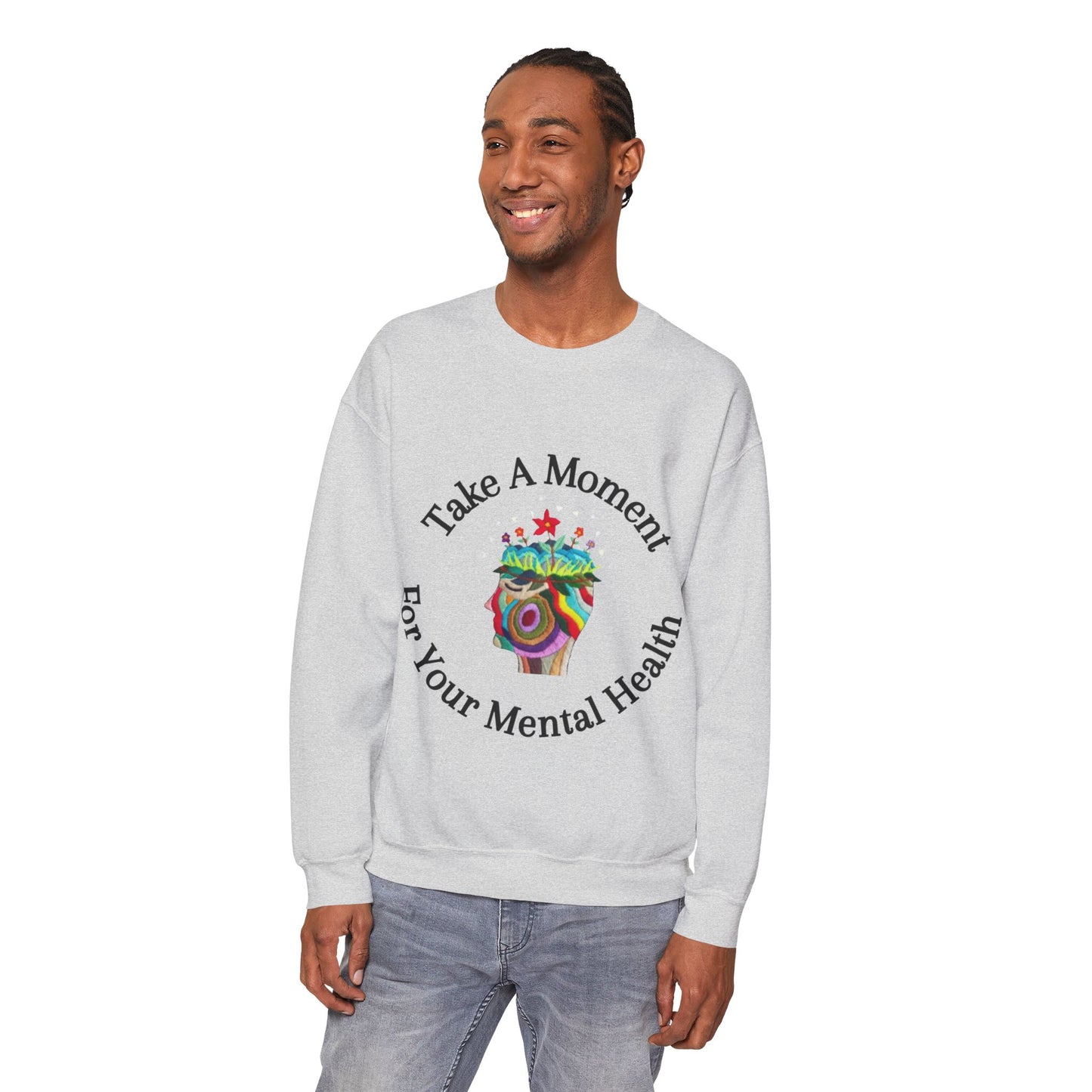 Take A Moment Sweatshirt | Mental Health Awareness Pullover | Motivational Self Care Streetwear