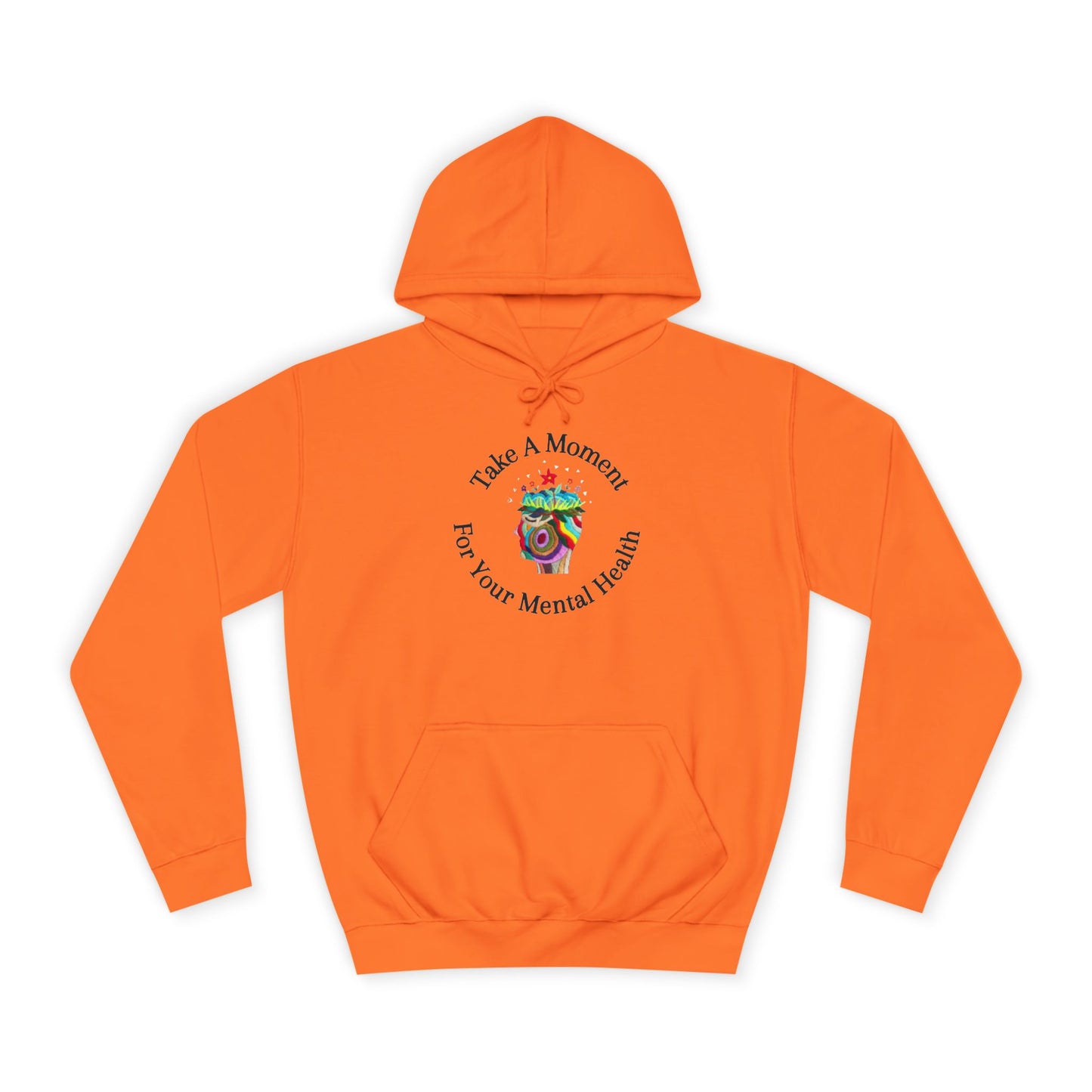 Unisex College Hoodie | Take A Moment For Your Mental Health | Motivational| Cozy Sweatshirt for Self Care and Wellness