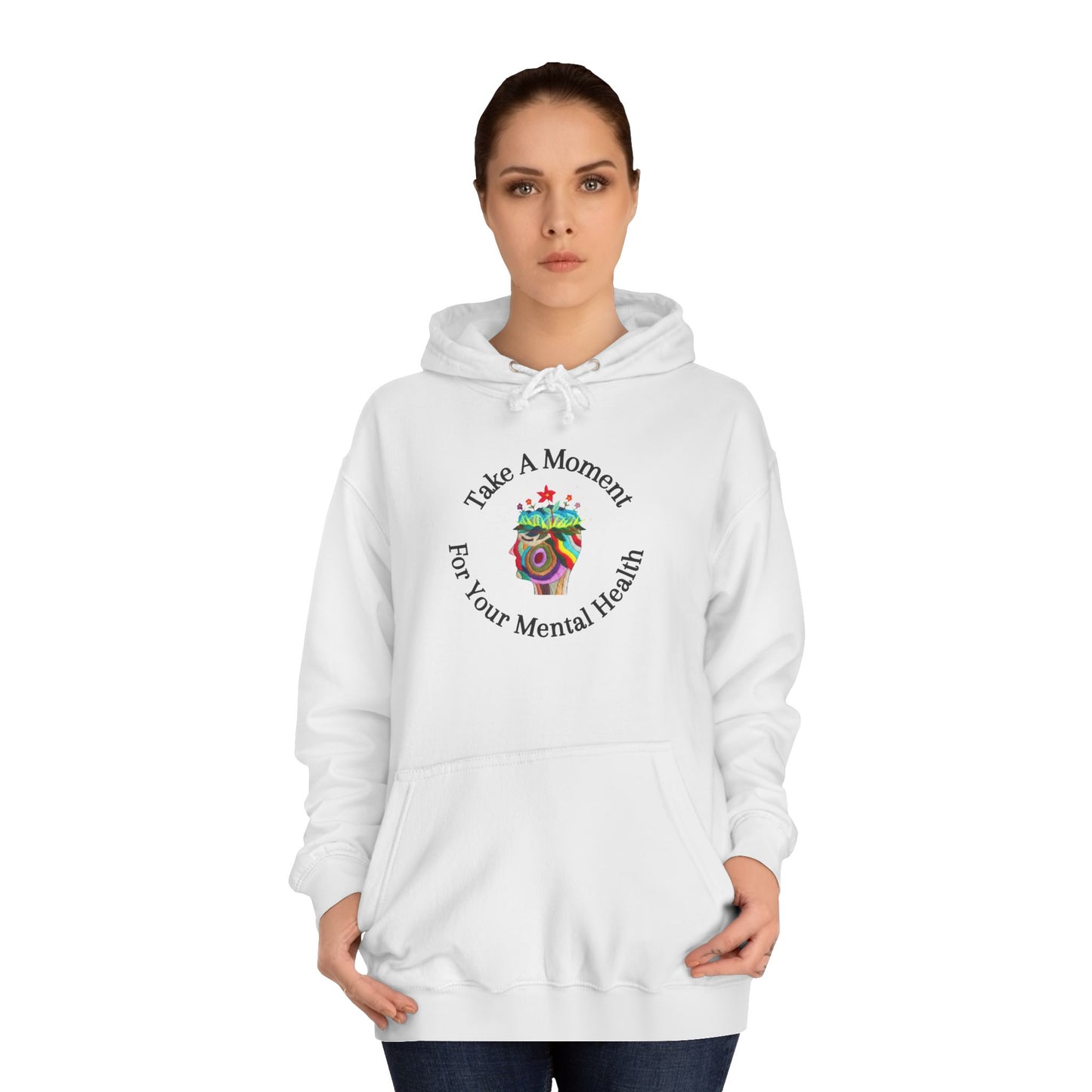 Unisex College Hoodie | Take A Moment For Your Mental Health | Motivational| Cozy Sweatshirt for Self Care and Wellness
