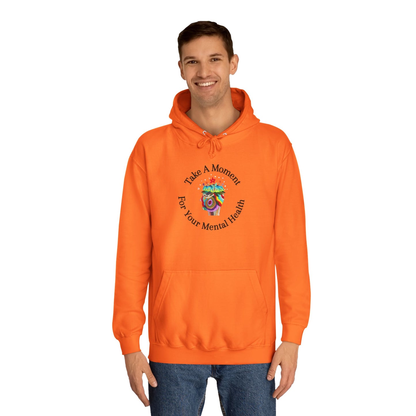 Unisex College Hoodie | Take A Moment For Your Mental Health | Motivational| Cozy Sweatshirt for Self Care and Wellness