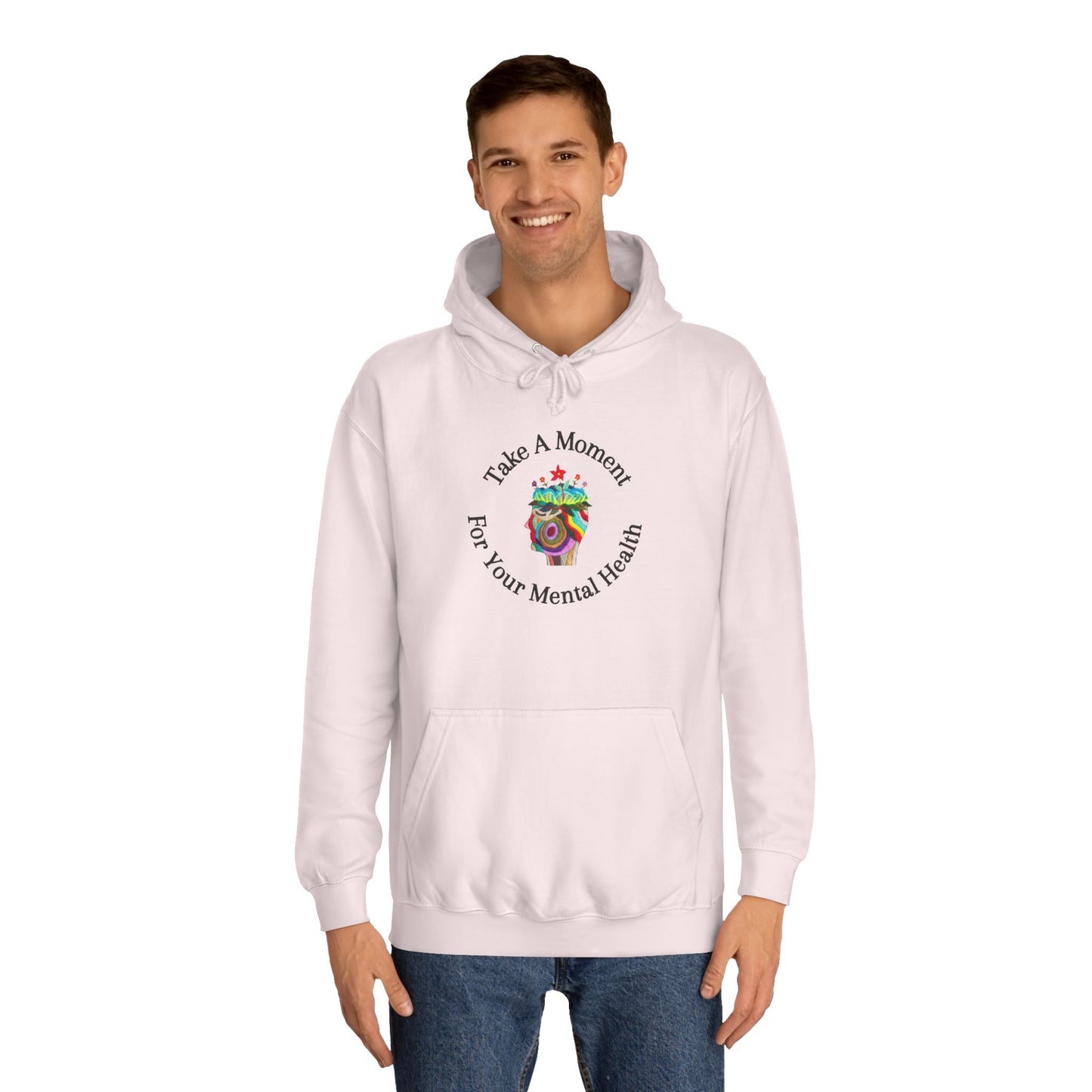 Unisex College Hoodie | Take A Moment For Your Mental Health | Motivational| Cozy Sweatshirt for Self Care and Wellness