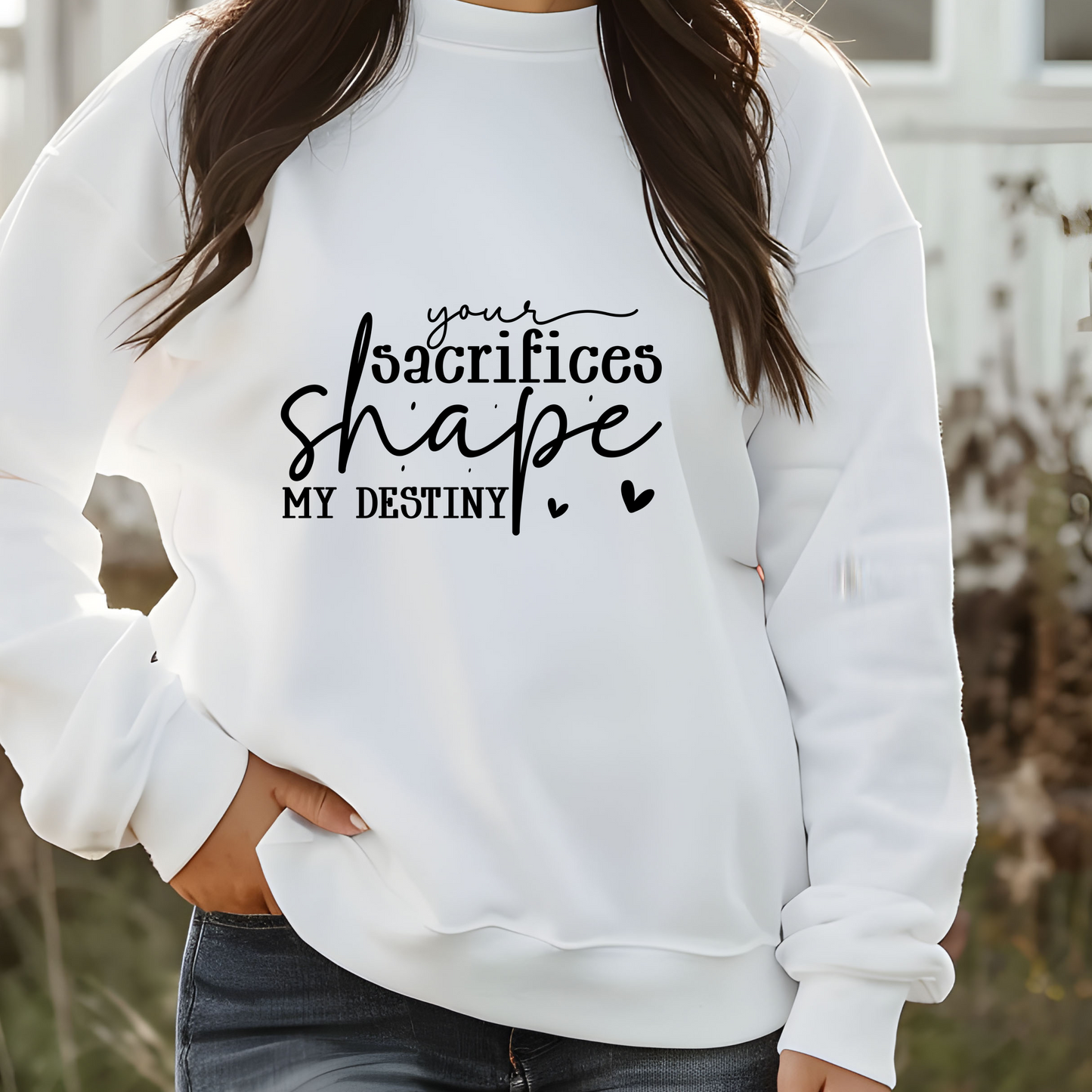Mom Sweatshirt / Your Sacrifices Shape My Destiny Hoodie / Inspirational Quote Sweater / Mother’s Day Gift / Thank You Mom Apparel