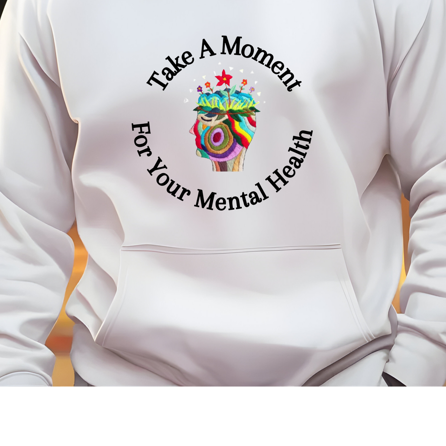 Unisex College Hoodie | Take A Moment For Your Mental Health | Motivational| Cozy Sweatshirt for Self Care and Wellness