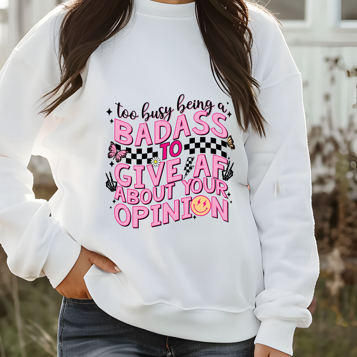 Too Busy Being a Badass Sweatshirt / Bold Graphic Pullover / Sassy Quote Sweater for Women / Trendy Streetwear Hoodie / Statement Outfit