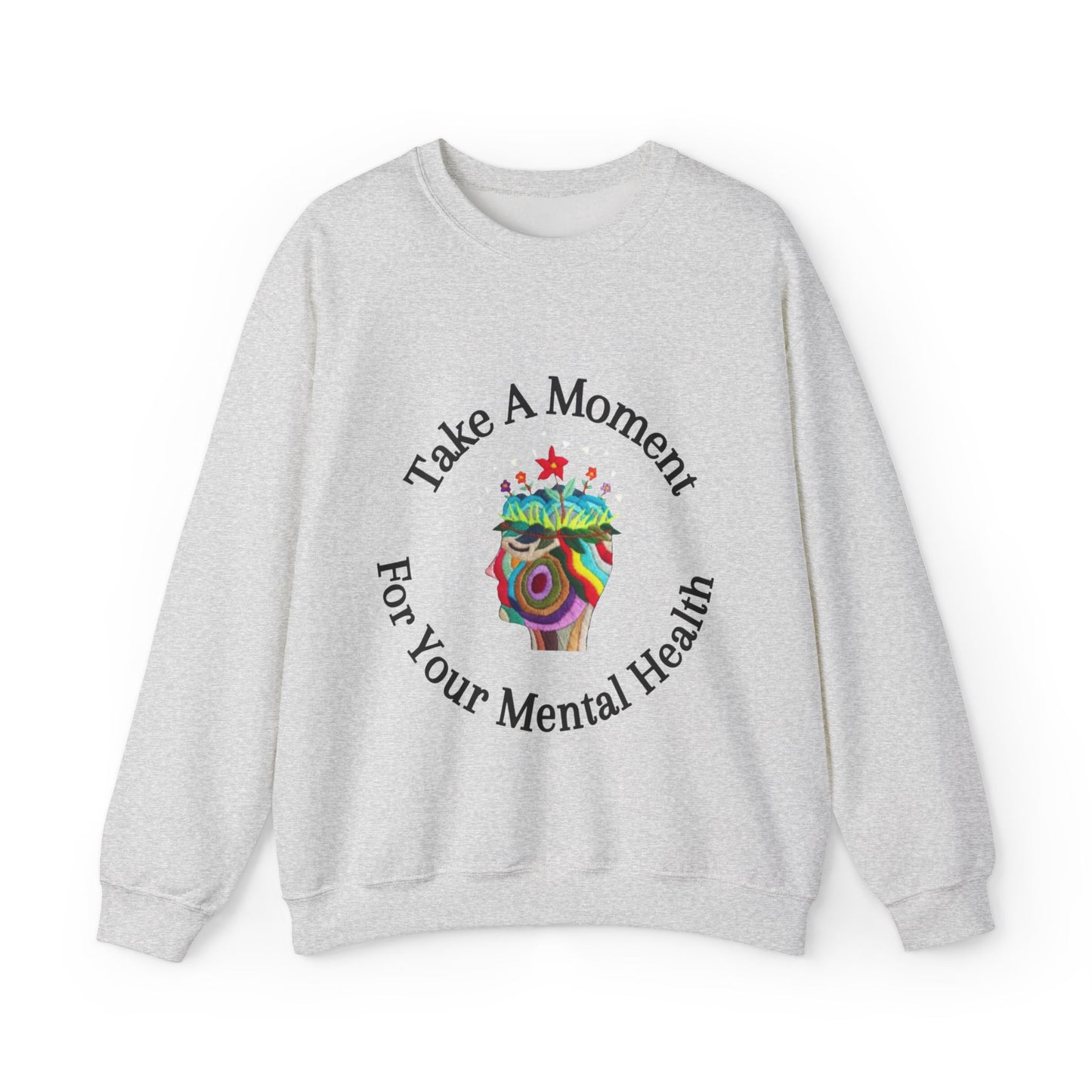 Take A Moment Sweatshirt | Mental Health Awareness Pullover | Motivational Self Care Streetwear