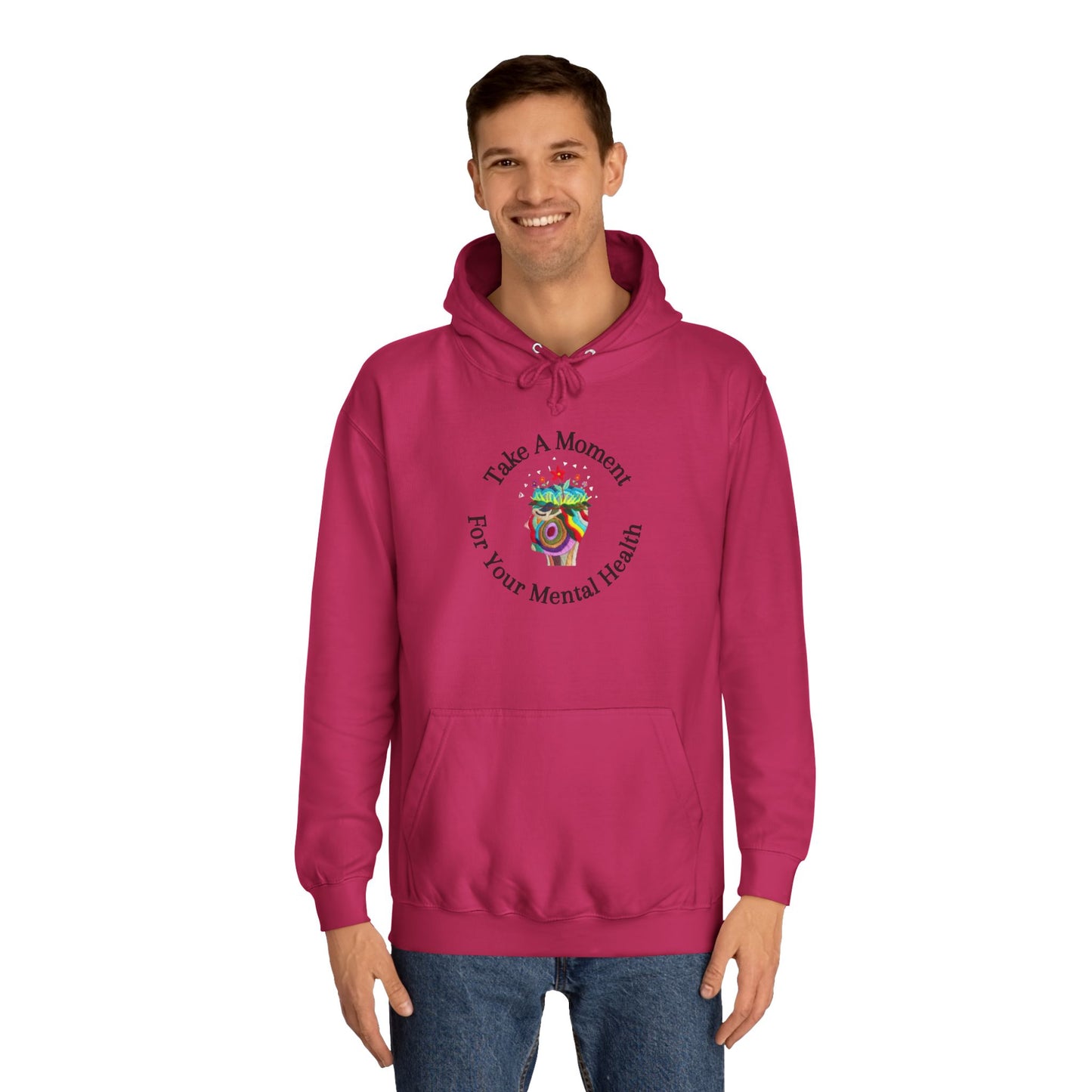 Unisex College Hoodie | Take A Moment For Your Mental Health | Motivational| Cozy Sweatshirt for Self Care and Wellness