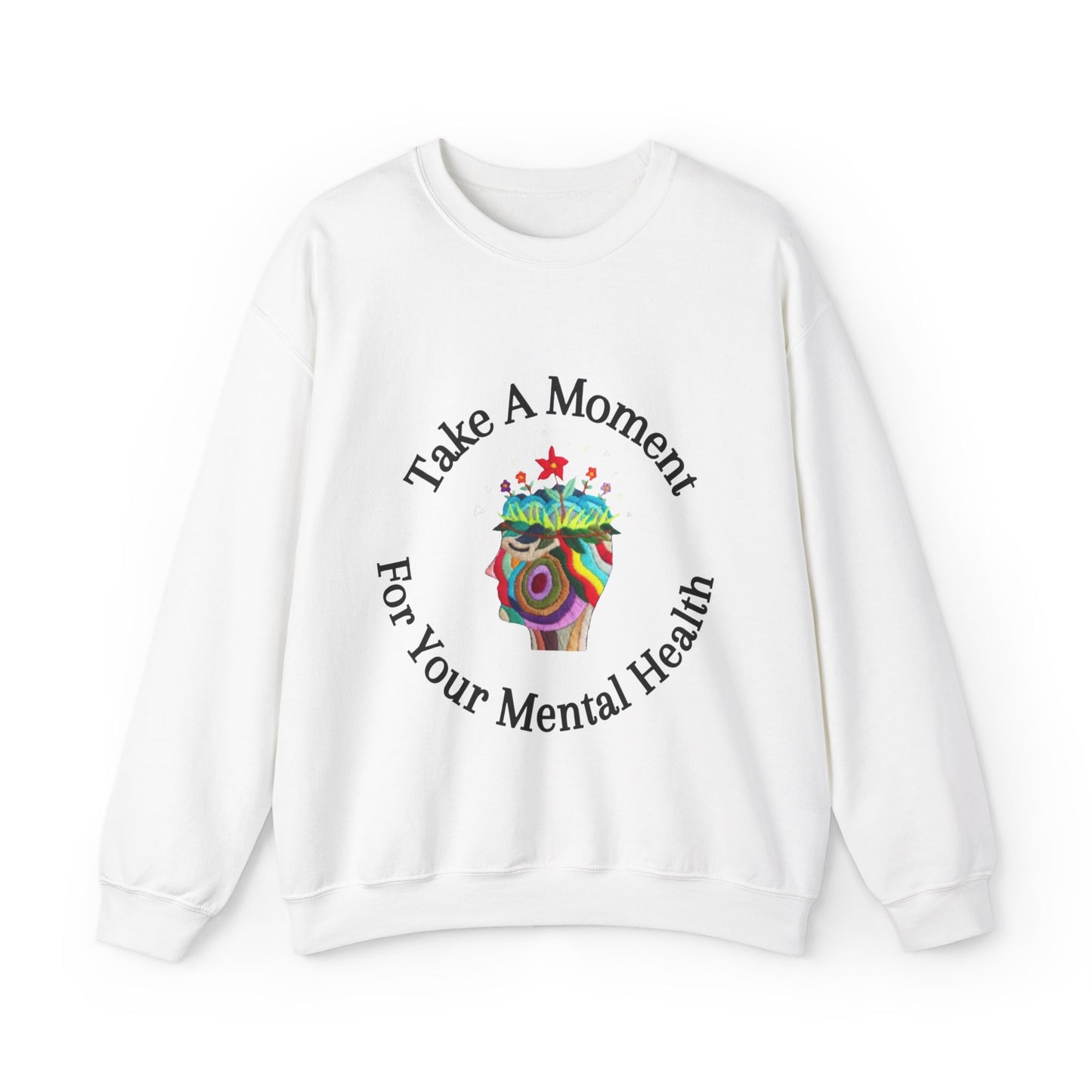 Take A Moment Sweatshirt | Mental Health Awareness Pullover | Motivational Self Care Streetwear