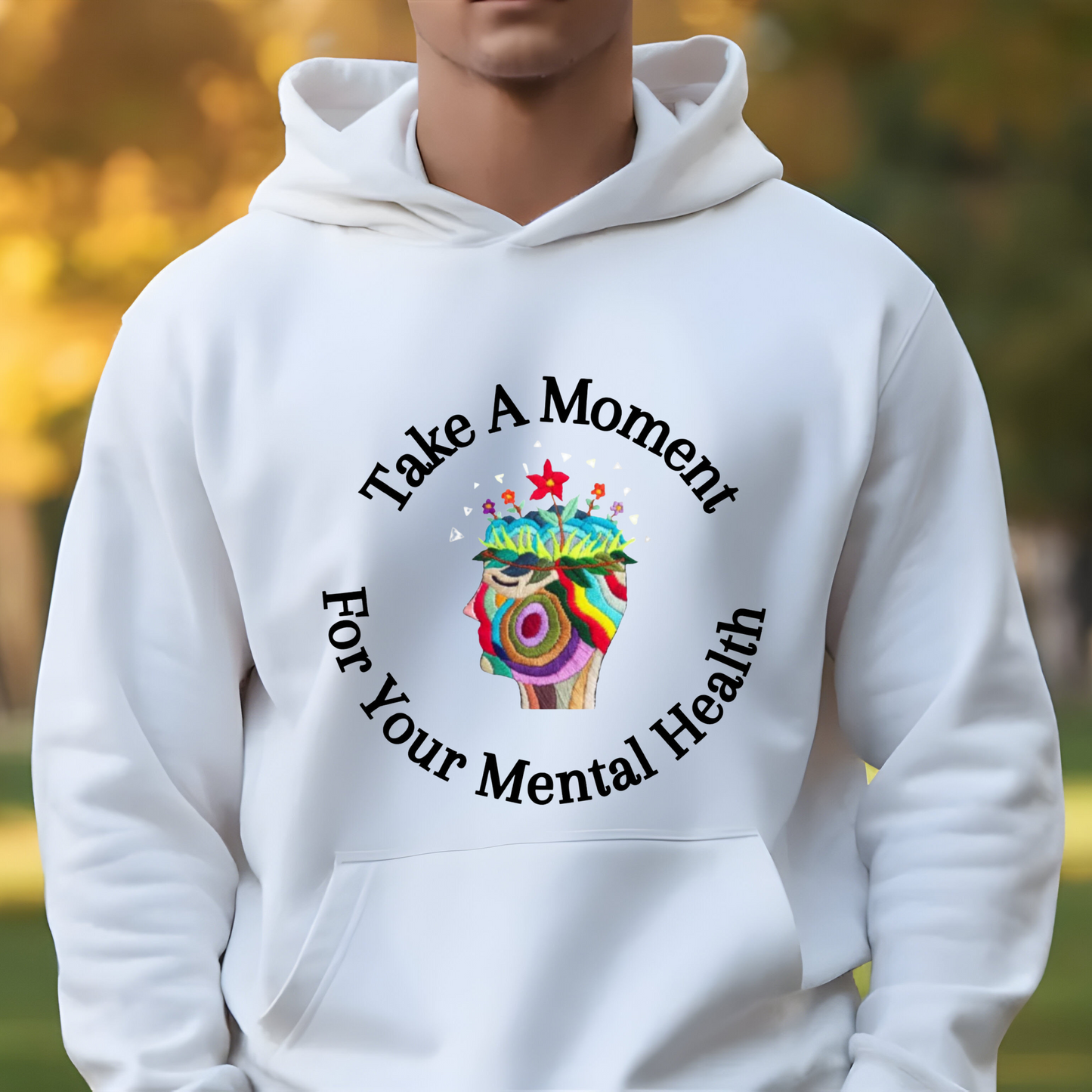 Unisex College Hoodie | Take A Moment For Your Mental Health | Motivational| Cozy Sweatshirt for Self Care and Wellness