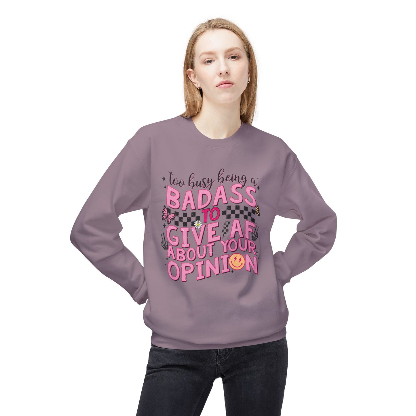 Too Busy Being a Badass Sweatshirt / Bold Graphic Pullover / Sassy Quote Sweater for Women / Trendy Streetwear Hoodie / Statement Outfit