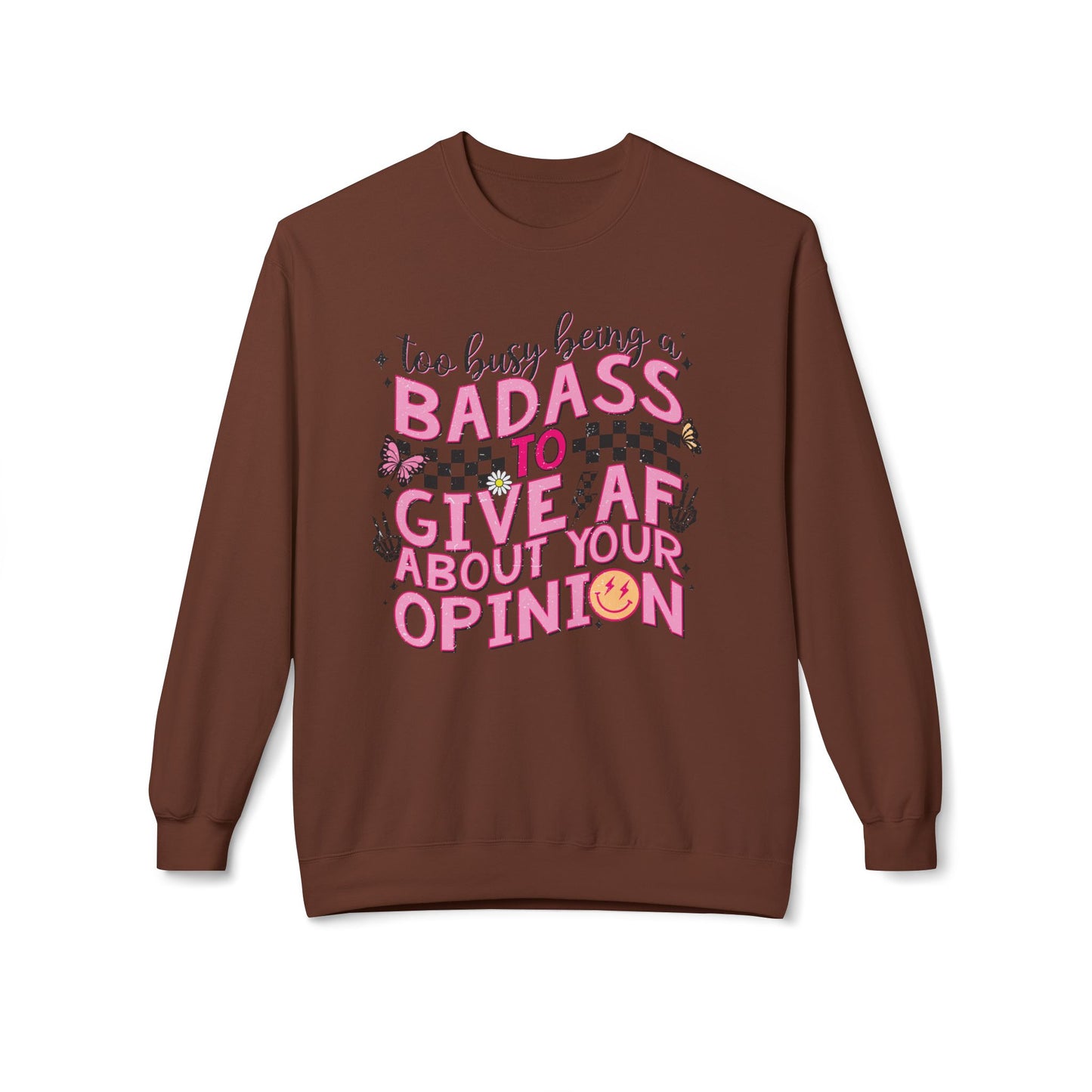 Too Busy Being a Badass Sweatshirt / Bold Graphic Pullover / Sassy Quote Sweater for Women / Trendy Streetwear Hoodie / Statement Outfit