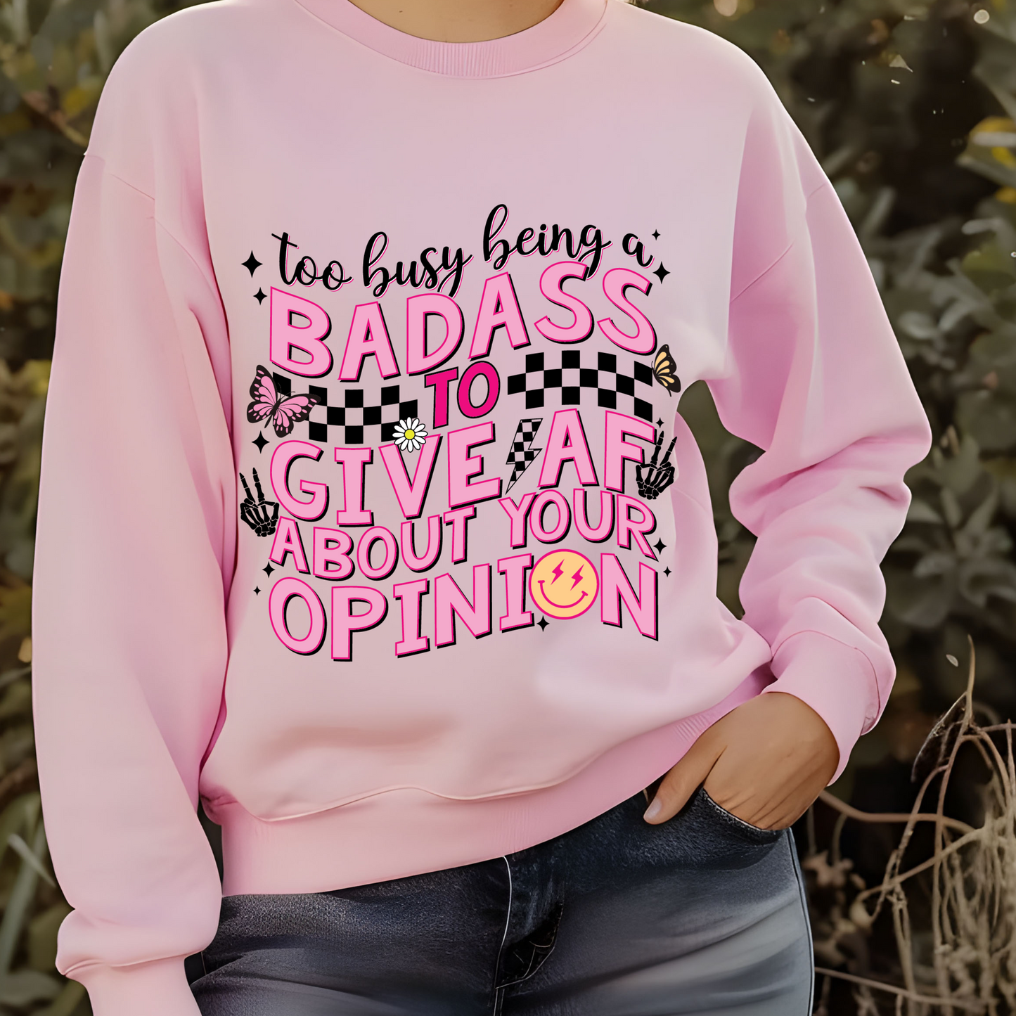 Too Busy Being a Badass Sweatshirt / Bold Graphic Pullover / Sassy Quote Sweater for Women / Trendy Streetwear Hoodie / Statement Outfit