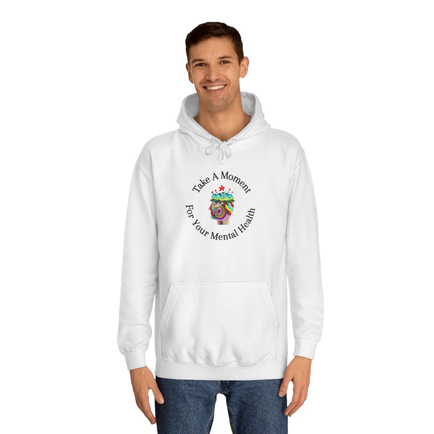 Unisex College Hoodie | Take A Moment For Your Mental Health | Motivational| Cozy Sweatshirt for Self Care and Wellness