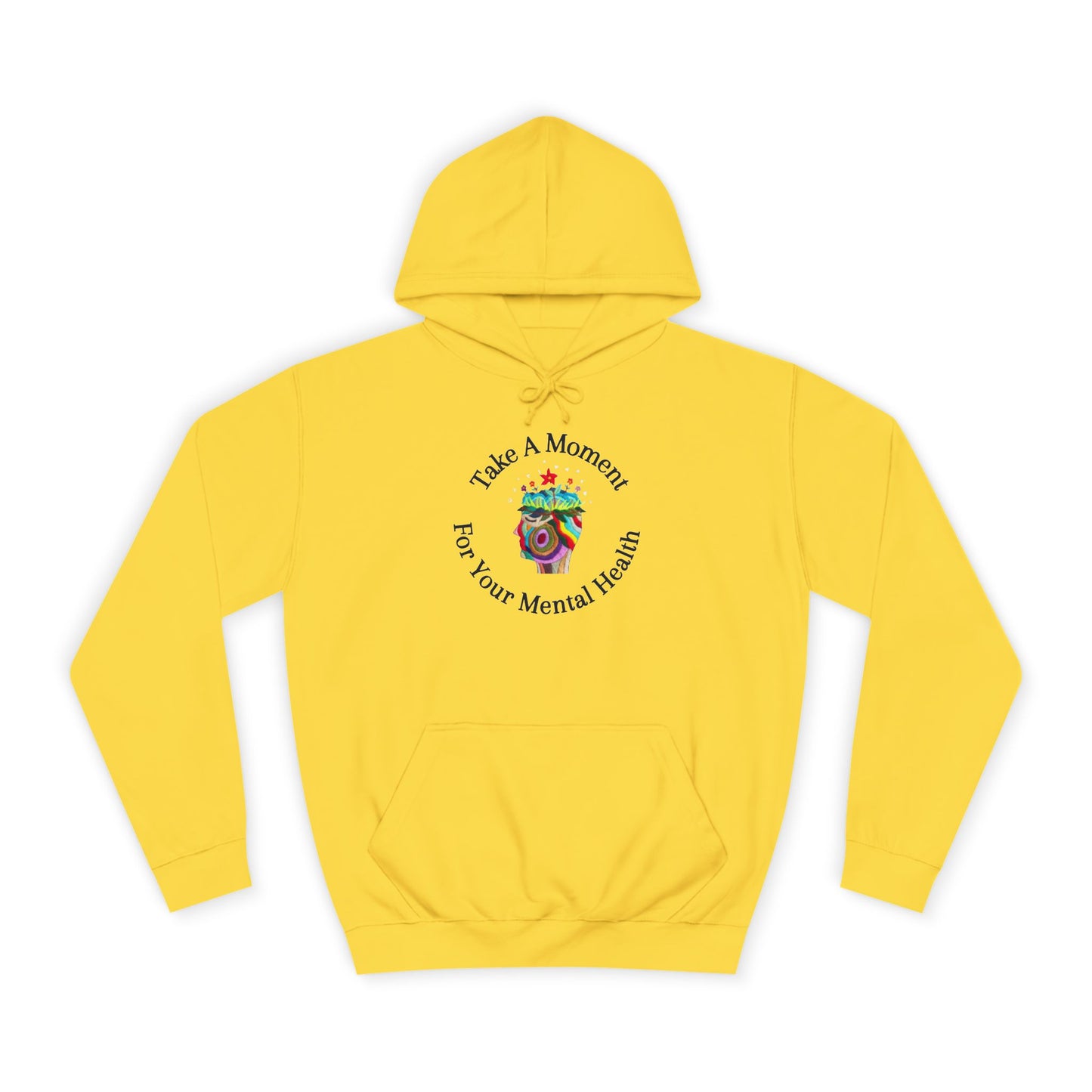 Unisex College Hoodie | Take A Moment For Your Mental Health | Motivational| Cozy Sweatshirt for Self Care and Wellness