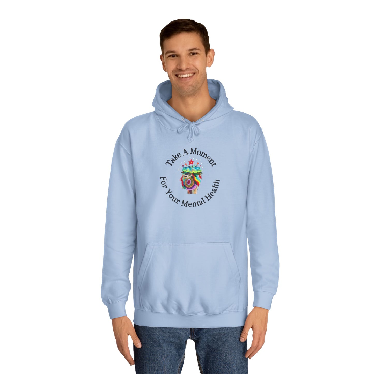 Unisex College Hoodie | Take A Moment For Your Mental Health | Motivational| Cozy Sweatshirt for Self Care and Wellness