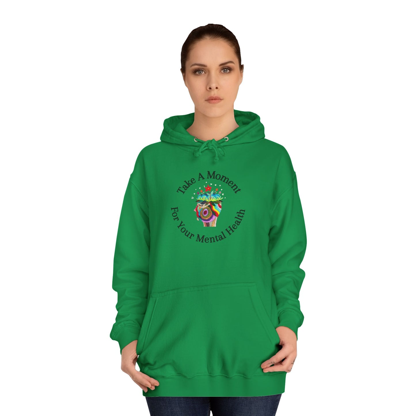 Unisex College Hoodie | Take A Moment For Your Mental Health | Motivational| Cozy Sweatshirt for Self Care and Wellness