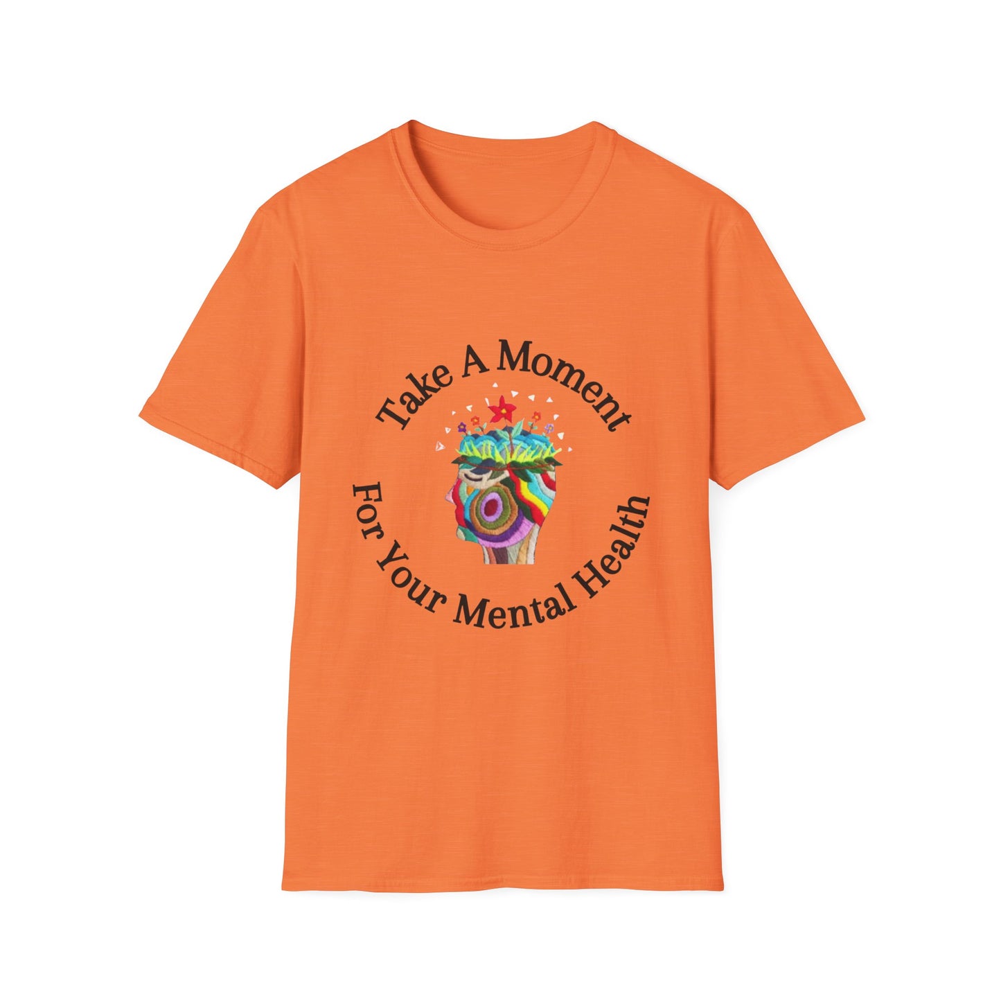 Unisex Softstyle T-Shirt | Take A Moment For Your Mental Health | Motivational & Comfortable Self Care Tee