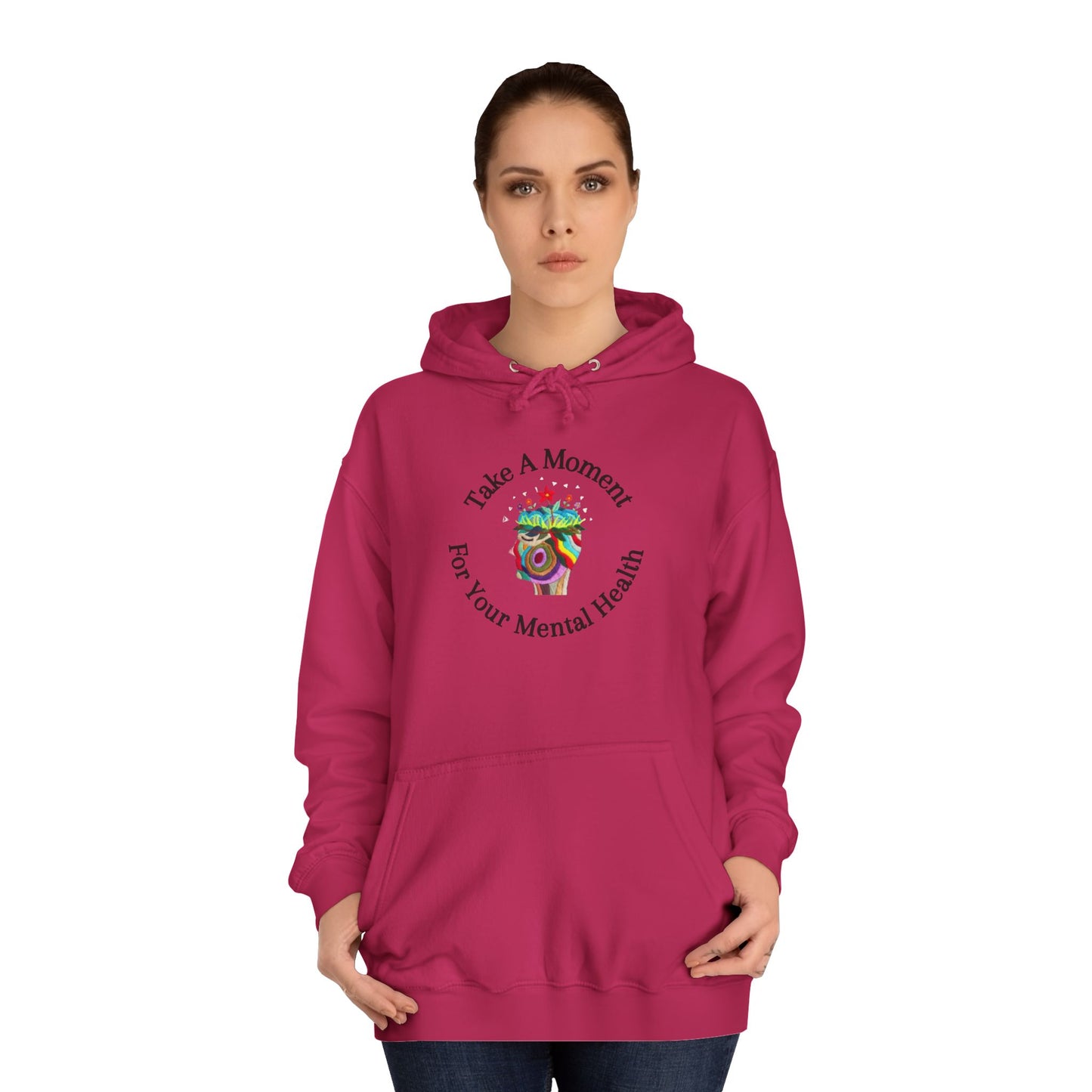 Unisex College Hoodie | Take A Moment For Your Mental Health | Motivational| Cozy Sweatshirt for Self Care and Wellness