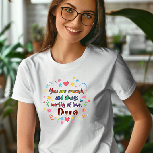 Inspirational Unisex Softstyle T-Shirt - 'You Are Enough, Donna'
