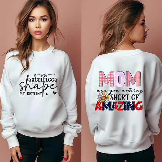 Mom Sweatshirt / Your Sacrifices Shape My Destiny Hoodie / Inspirational Quote Sweater / Mother’s Day Gift / Thank You Mom Apparel