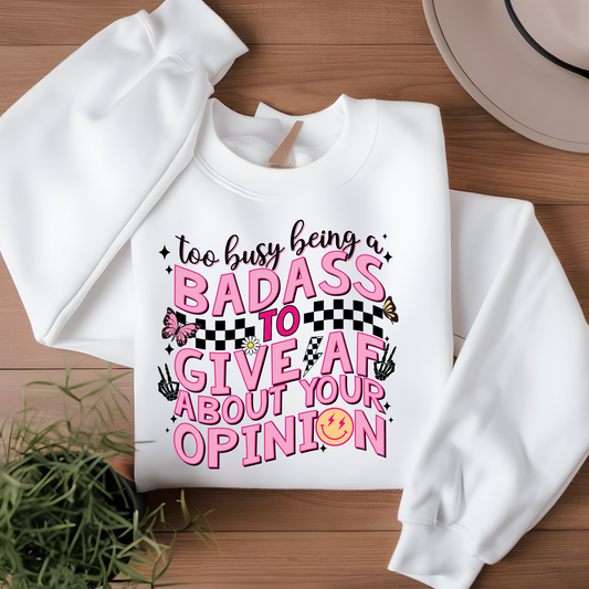 Too Busy Being a Badass Sweatshirt / Bold Graphic Pullover / Sassy Quote Sweater for Women / Trendy Streetwear Hoodie / Statement Outfit